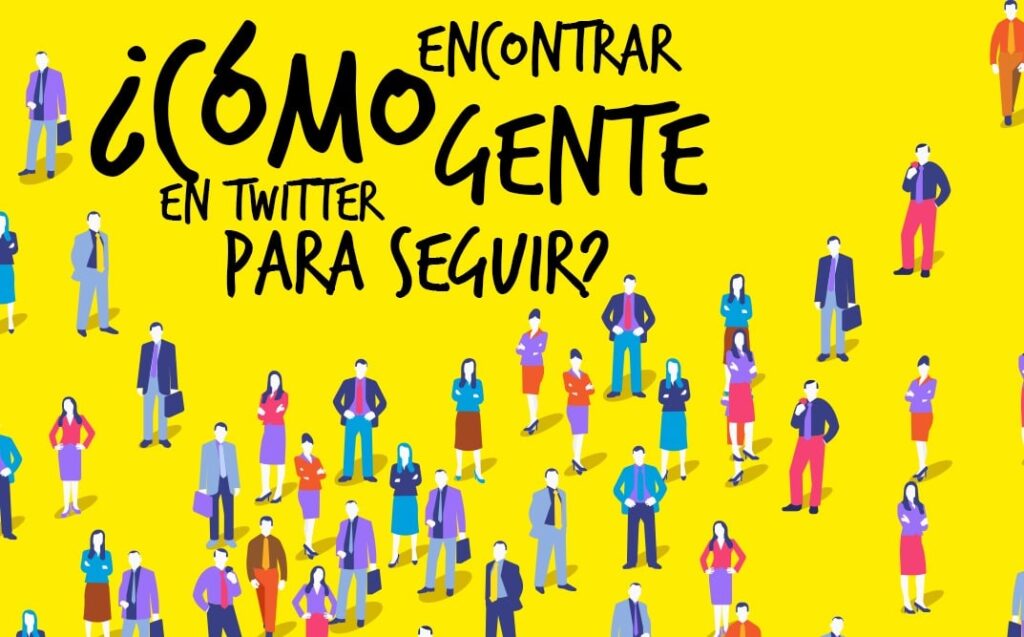 ¿Cómo Encontrar Gente En Twitter Para Seguir?