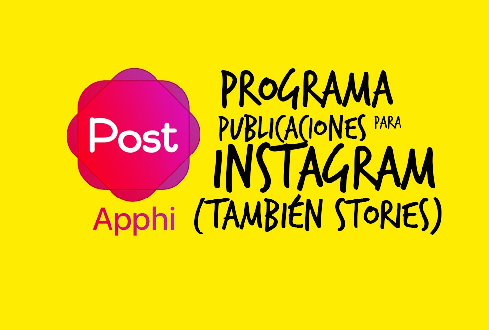 Apphi: Programa Publicaciones para Instagram