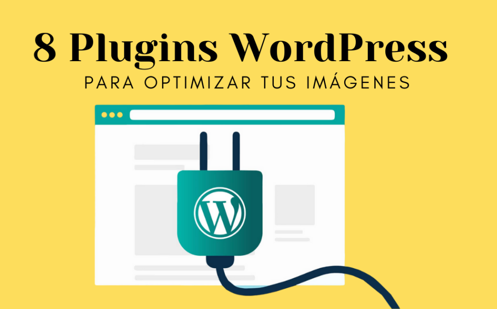 8 Plugins WordPress Para Optimizar Tus Imágenes