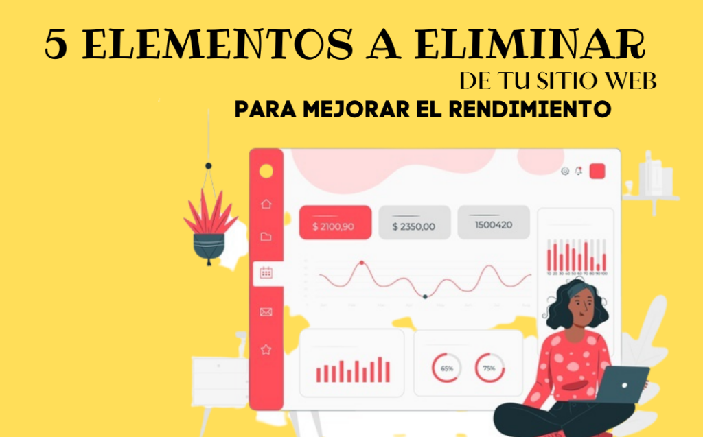 5 elementos a eliminar de tu sitio web para mejorar el rendimiento