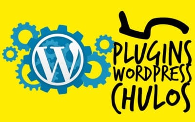 5 Plugins WordPress Chulos – Que Seguro No Los Conocías