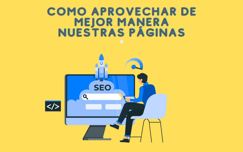Como aprovechar de mejor manera nuestras páginas